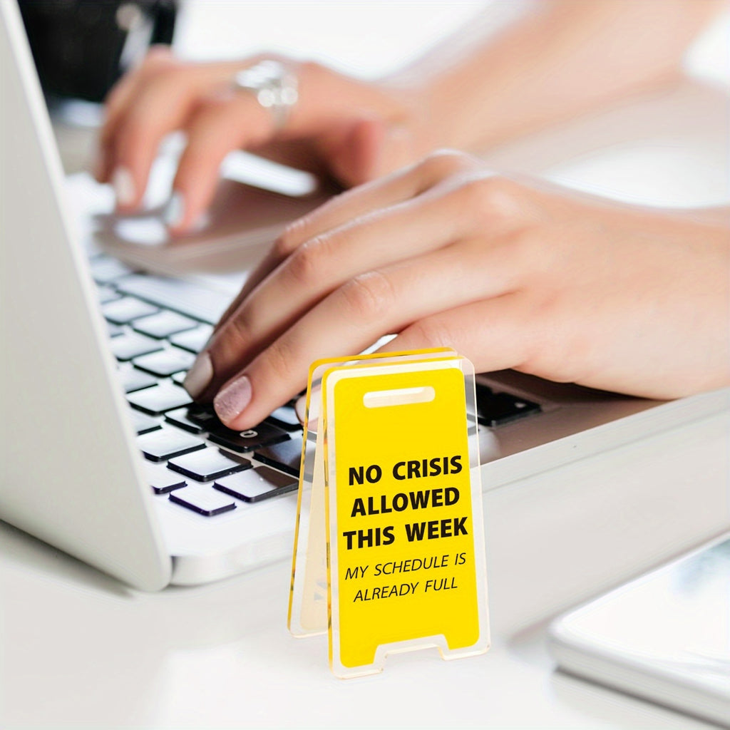 Funny 'No Crisis Allowed This Week' Acrylic Desk Sign - Perfect Gift for Men, Women, and Colleagues - Humorous Office Decor Accessory