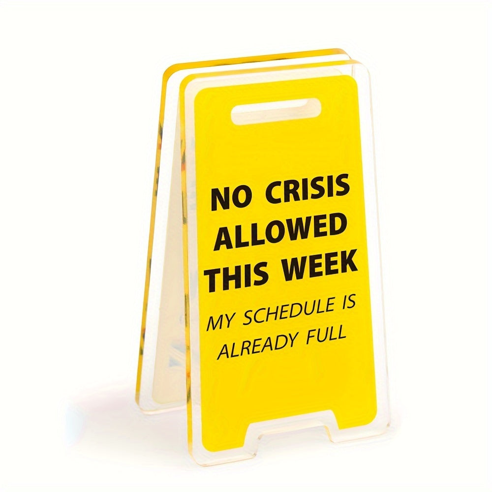 Funny 'No Crisis Allowed This Week' Acrylic Desk Sign - Perfect Gift for Men, Women, and Colleagues - Humorous Office Decor Accessory